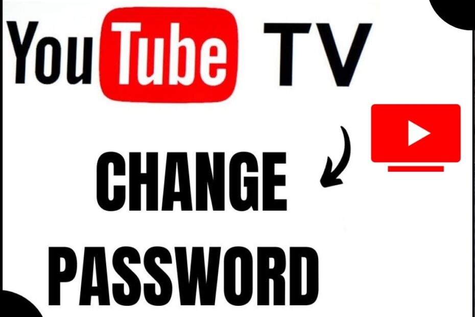 Change Your Password on YouTube TV